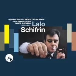 The Sound of Lalo Schifrin: Original Soundtracks, Jazz and Pop Albums, Songs and Covers, 1955–2017