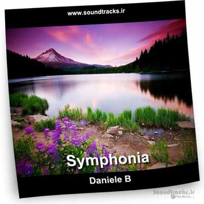 تک آهنگ الکترونیک زیبا و خاطره انگیز" سمفونیا " (Symphonia)، اثری از دانیله بی (Daniele B)