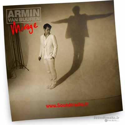 دانلود قطعه ی سراب (Mirage) اثری از آرمین ون بیورن (Armin van Buuren) برترین دی جی دنیا