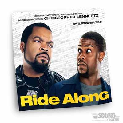 دانلود موسیقی متن فیلم سواری با هم / پلیس بازی (Ride Along) ساخته ی کریستوفر لنرتز