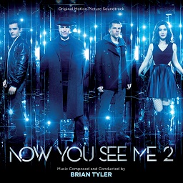 Brian Tyler Now You See Me 2
