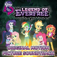 09. My Little Pony Equestria Girls - Legend Of Everfree (Original Motion Picture Soundtrack) (2016)
