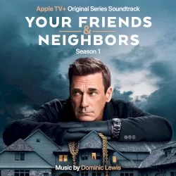 Your Friends & Neighbors: Season 1