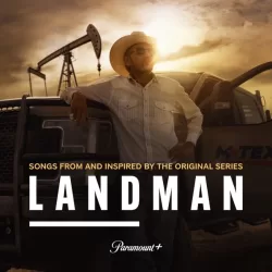 Landman - Songs from and Inspired by the Paramount+ Original Series - Volume I