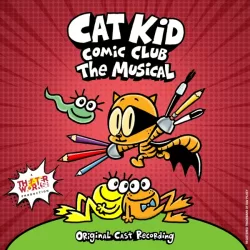 Cat Kid Comic Club: The Musical - Original Cast Recording