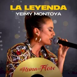La Leyenda - Yeimy Montoya